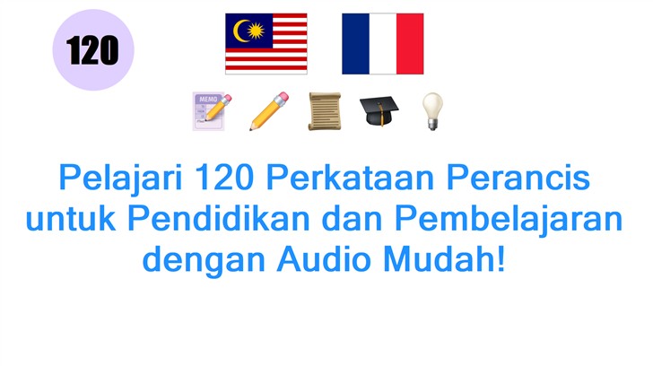 Pelajari 120 Perkataan Perancis untuk Pendidikan dan Pembelajaran dengan Audio Mudah!
